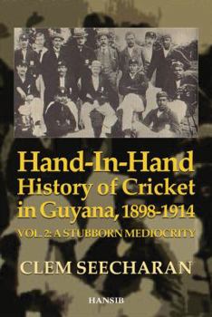 Paperback Hand-in-Hand History of Cricket in Guyana 1898-1914 Book