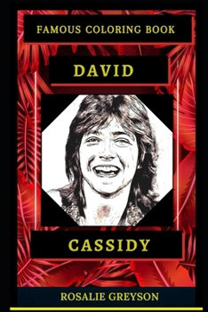 David Cassidy Famous Coloring Book: Whole Mind Regeneration and Untamed Stress Relief Coloring Book for Adults (David Cassidy Famous Coloring Books)
