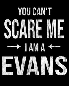 Paperback You Can't Scare Me I'm A Evans: Evans' Family Gift Idea Book