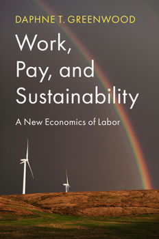 Hardcover Work, Pay, and Sustainability: A New Economics of Labor Book