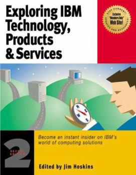 Paperback Exploring IBM Technology and Products: Become an Instant Insider on IBM's World of Computing Solutions Book