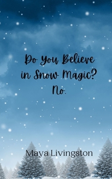 Paperback Do You Believe in Snow Magic? No. Book