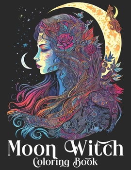 Paperback MOON WITCH - Coloring Book: Bellissime streghe della Luna da colorare [Italian] Book