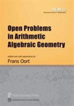 Paperback Open Problems in Arithmetic Algebraic Geometry (vol. 46 of the Advanced Lectures in Mathematics series) Book