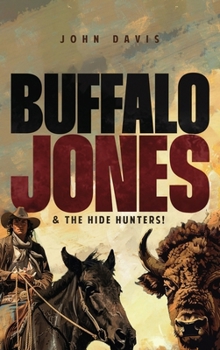 Buffalo Jones And The Hide Hunters