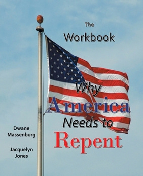 Paperback The Workbook: Why America Needs to Repent Book