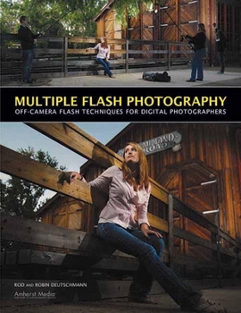 Paperback Multiple Flash Photography: Off-Camera Flash Techniques for Digital Photographers Book