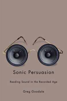 Sonic Persuasion - Book  of the Studies in Sensory History