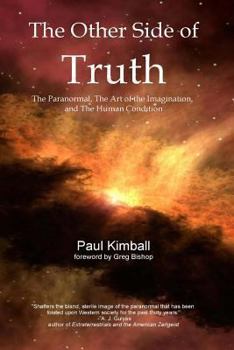 Paperback The Other Side of Truth: The Paranormal, The Art of the Imagination, and the Human Condition Book