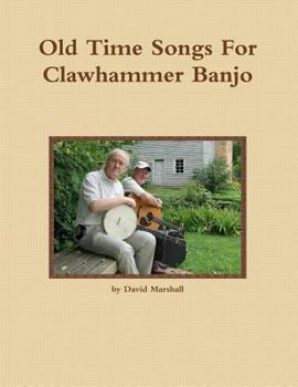 Paperback Old Time Songs For Clawhammer Banjo Book