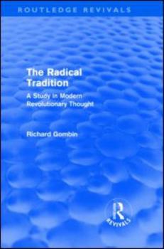 Hardcover The Radical Tradition (Routledge Revivals): A Study in Modern Revolutionary Thought Book