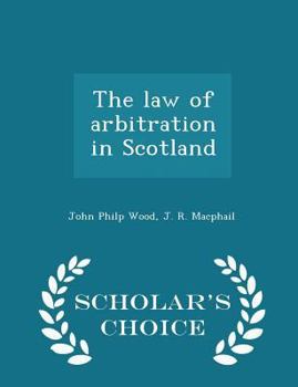 Paperback The Law of Arbitration in Scotland - Scholar's Choice Edition Book