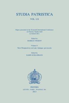 Paperback Studia Patristica. Vol. LX - Papers Presented at the Sixteenth International Conference on Patristic Studies Held in Oxford 2011: Volume 8: New Perspe Book