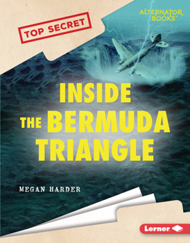 Inside the Bermuda Triangle (Top Secret - Book  of the Top Secret (Alternator Books ®)