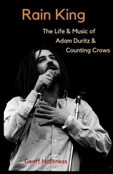 Paperback Rain King: The Life and Music of Adam Duritz and Counting Crows Book