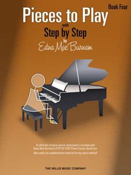 Paperback Pieces to Play - Book 4: Piano Solos Composed to Correlate Exactly with Edna Mae Burnam's Step by Step Book