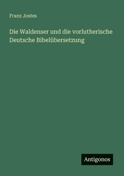 Paperback Die Waldenser und die vorlutherische Deutsche Bibelübersetzung [German] Book