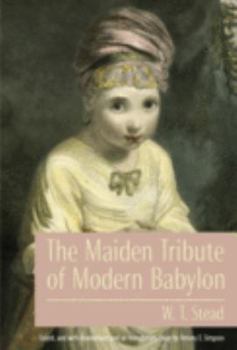 The Maiden Tribute of Modern Babylon: The Report of the Secret Commission