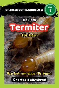Charles och djungeln 15: Bok om termiter för barn (En bok om djur för barn) (Swedish Edition)