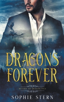 Dragons Are Forever: A Fake Marriage Dragon-Shifter Romance (Return to Dragon Isle Book 1) Kindle Edition - Book #1 of the Return to Dragon Isle