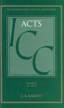 Acts 15-28: a Critical and Exegetical Commentary on the Acts of the Apostles (International Critical Commentary Series)