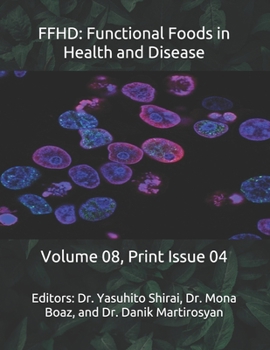 Paperback Ffhd: Functional Foods in Health and Disease: Volume 08, Print Issue 04 Book