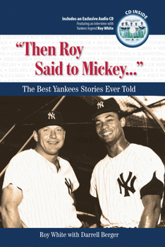 Hardcover Then Roy Said to Mickey. . .: The Best Yankees Stories Ever Told [With CD (Audio)] Book