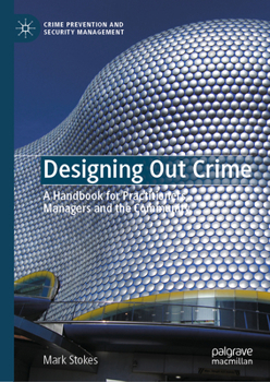 Hardcover Designing Out Crime: A Handbook for Practitioners, Managers and the Community Book