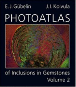Hardcover Photoatlas of Inclusions in Gemstones (Photoatlas of Inclusions in Gemstones, Volume 2) Book