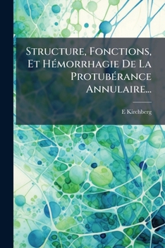 Paperback Structure, Fonctions, Et Hémorrhagie De La Protubérance Annulaire... [French] Book
