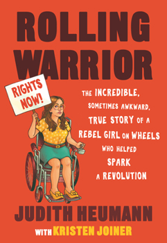 Paperback Rolling Warrior: The Incredible, Sometimes Awkward, True Story of a Rebel Girl on Wheels Who Helped Spark a Revolution Book