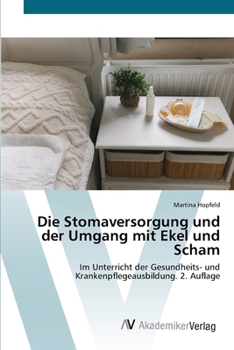 Paperback Die Stomaversorgung und der Umgang mit Ekel und Scham [German] Book