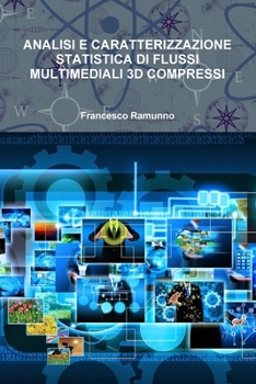 Paperback Analisi E Caratterizzazione Statistica Di Flussi Multimediali 3D Compressi [Italian] Book