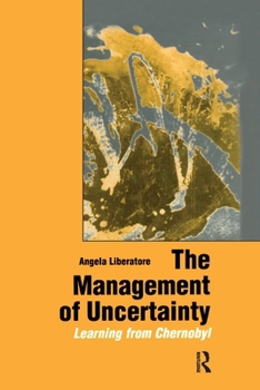 Paperback The Management of Uncertainty: Learning from Chernobyl Book