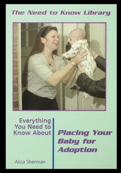 Paperback Everything You Need to Know about Placing Your Baby for Adoption Book
