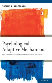 Hardcover Psychological Adaptive Mechanisms: Ego Defense Recognition in Practice and Research Book