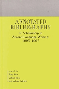 Hardcover Annotated Bibliography of Scholarship in Second Language Writing: 1993-1997 Book