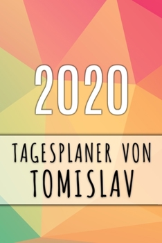 Paperback 2020 Tagesplaner von Tomislav: Personalisierter Kalender f?r 2020 mit deinem Vornamen [German] Book