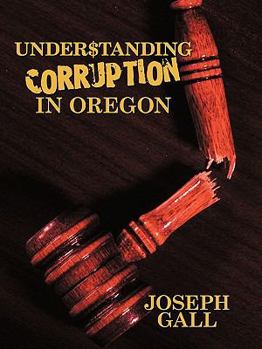 Paperback Understanding Corruption in Oregon Book