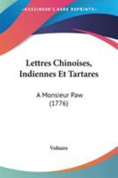 Paperback Lettres Chinoises, Indiennes Et Tartares: A Monsieur Paw (1776) Book