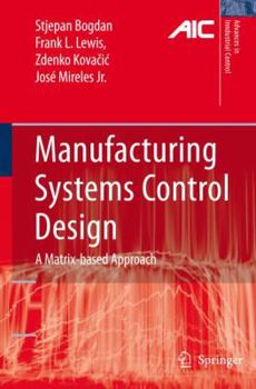 Paperback Manufacturing Systems Control Design: A Matrix-Based Approach Book