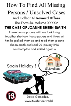 How To Find All Missing Persons / Unsolved Cases. And Collect All Reward Offers. Volume XXXXV.: THE CASE OF JOANNE SHEEN-SMITH