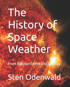 Paperback The History of Space Weather: From Babylon to the 21st century Book