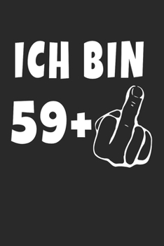 Ich Bin 59 + Mittelfinger: Notizbuch - (A5) 6x9 Zoll - Kariert - 120 Seiten - Geburtstags Geschenk (German Edition)