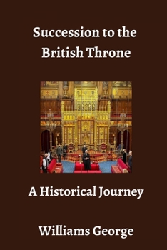 Paperback Succession to the British Throne: A Historical Journey Book