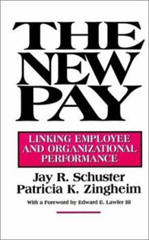Paperback The New Pay: Linking Employee and Organizational Performance Book