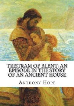 Paperback Tristram of Blent: An Episode in the Story of an Ancient House Book