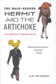 Paperback The Bald-Headed Hermit & the Artichoke: An Erotic Thesaurus Book