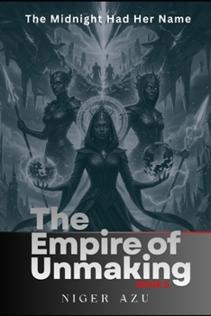 Paperback The Midnight Had Her Name: The Empire of Unmaking Series, Book 5 Book