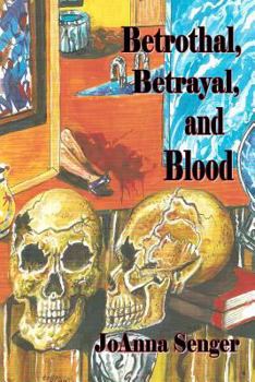 Paperback Betrothal, Betrayal, and Blood Book